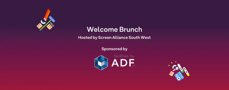 Welcome Brunch Hosted by Screen Alliance South West | Sponsored by ADF